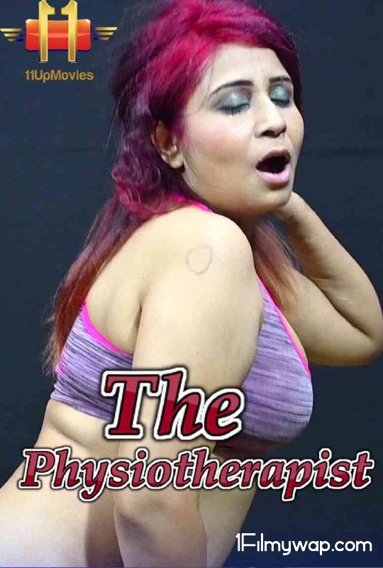 18+ The Physiotherapist 2021 Short Film 11UpMovies Hindi