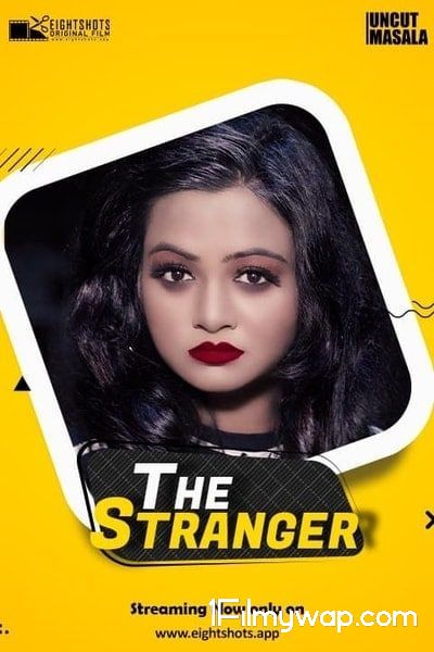 18+ The Stranger 2020 UNCUT Short Film Hindi EightShots Originals