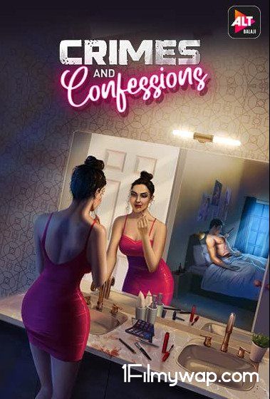 Crimes and Confessions 2021 S01 Hindi Complete Web Series