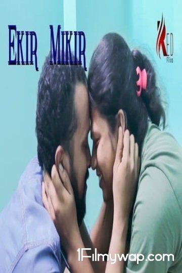 Ekir Mikir 2021 HDRip Hindi RedFlixs Originals Short Film 18⁺