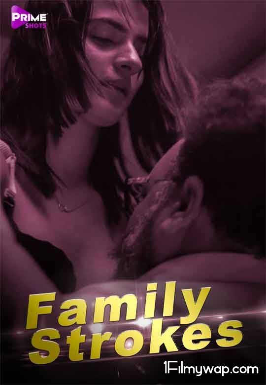 Family Strokes 2021 HDRip PrimeShots Hindi Short Film (18⁺)