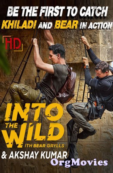 Into The Wild with Bear Grylls And Akshay Kumar (2020) S01 EP1 Hindi
