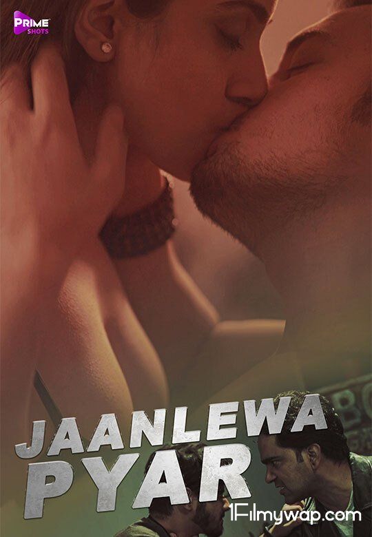 Jaanleva Pyar 2021 PrimeShots Hindi Short Film 720p UNRATED HDRip 18⁺