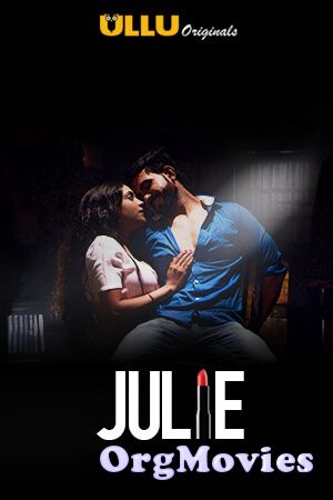 Julie 2019 S01 Hindi Short Film Web Series Full Movie