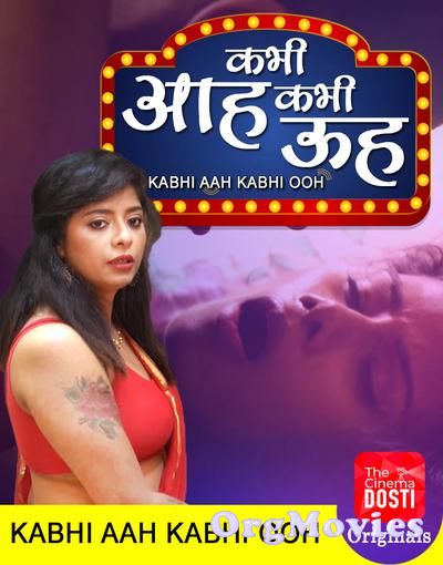Kabhi Aah Kabhi Ooh (2020) CinemaDosti Originals HDRip Adult Web Series