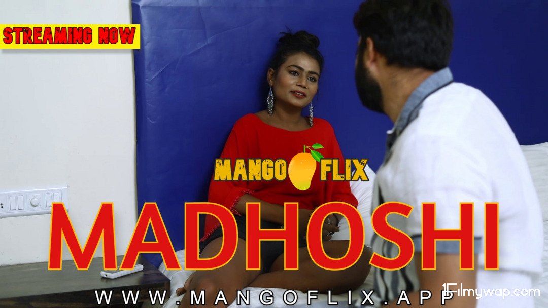 Madhoshi 2021 HDRip MangoFlix Hindi Short Film 18⁺