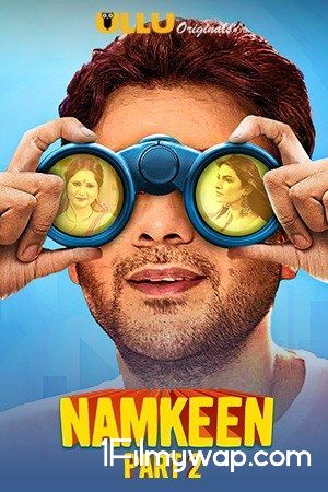 Namkeen (Part 2) 2021 S01 Hindi Ullu Originals Complete Web Series