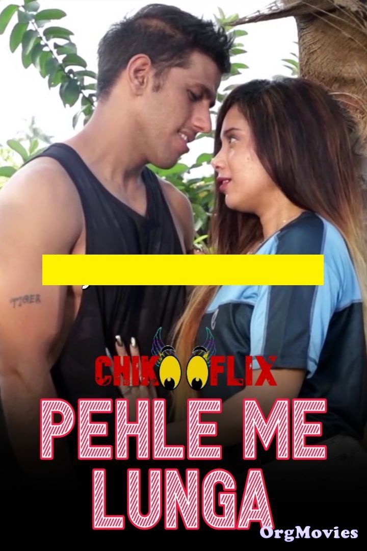 Pehle Me Lunga (2020) UNRATED ChikooFlix Originals
