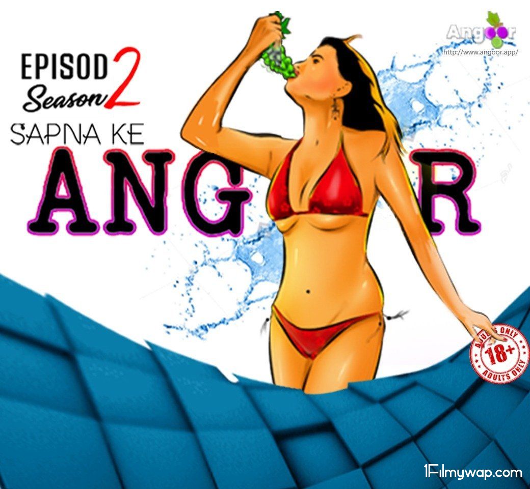 Sapna Ke Angoor (2021) S02E02 Angoor Original Hindi Web Series 18⁺