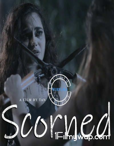 Scorned 2020 Nuefliks Original Hindi Short Film HDRip