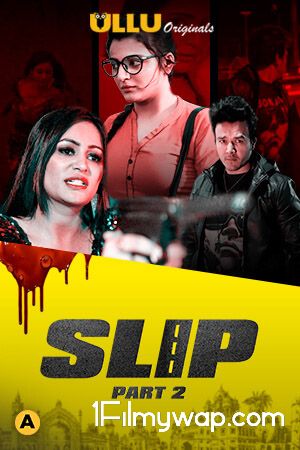 Slip Part 2 2020 S01 Web Series ULLU Originals Hindi Complete