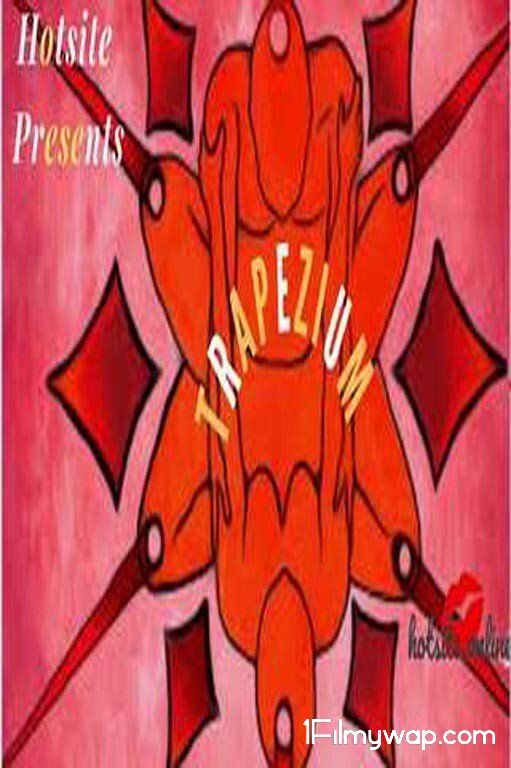 Trapezium 2021 S01E01 HotSite Hindi Web Series 18⁺