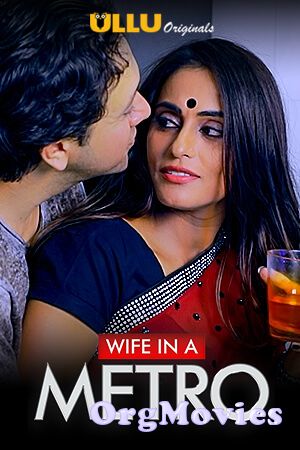 Wife In A Metro 2020 HDRip Hindi Short Film Ullu Original